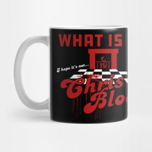 What is it? I Hope it's not Chris' Blood Mug